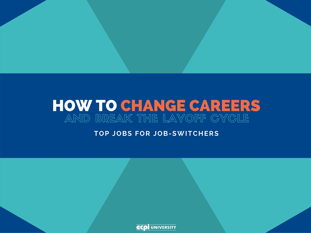 How to Change Careers & Break the Layoff Cycle Top Jobs for JobSwitchers